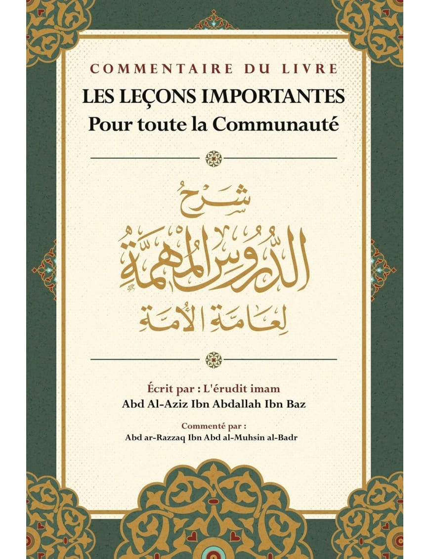 Les leçons importantes pour toute la communauté - Ibn Bâz - Commentaire d'Abd Ar-Razzaq Al-Badr - Ibn Badis Ibn Badis Livre > Islam > Tawhid / Aqidah (Croyance) 9782356353788 Librairie Musulmane Al-imen