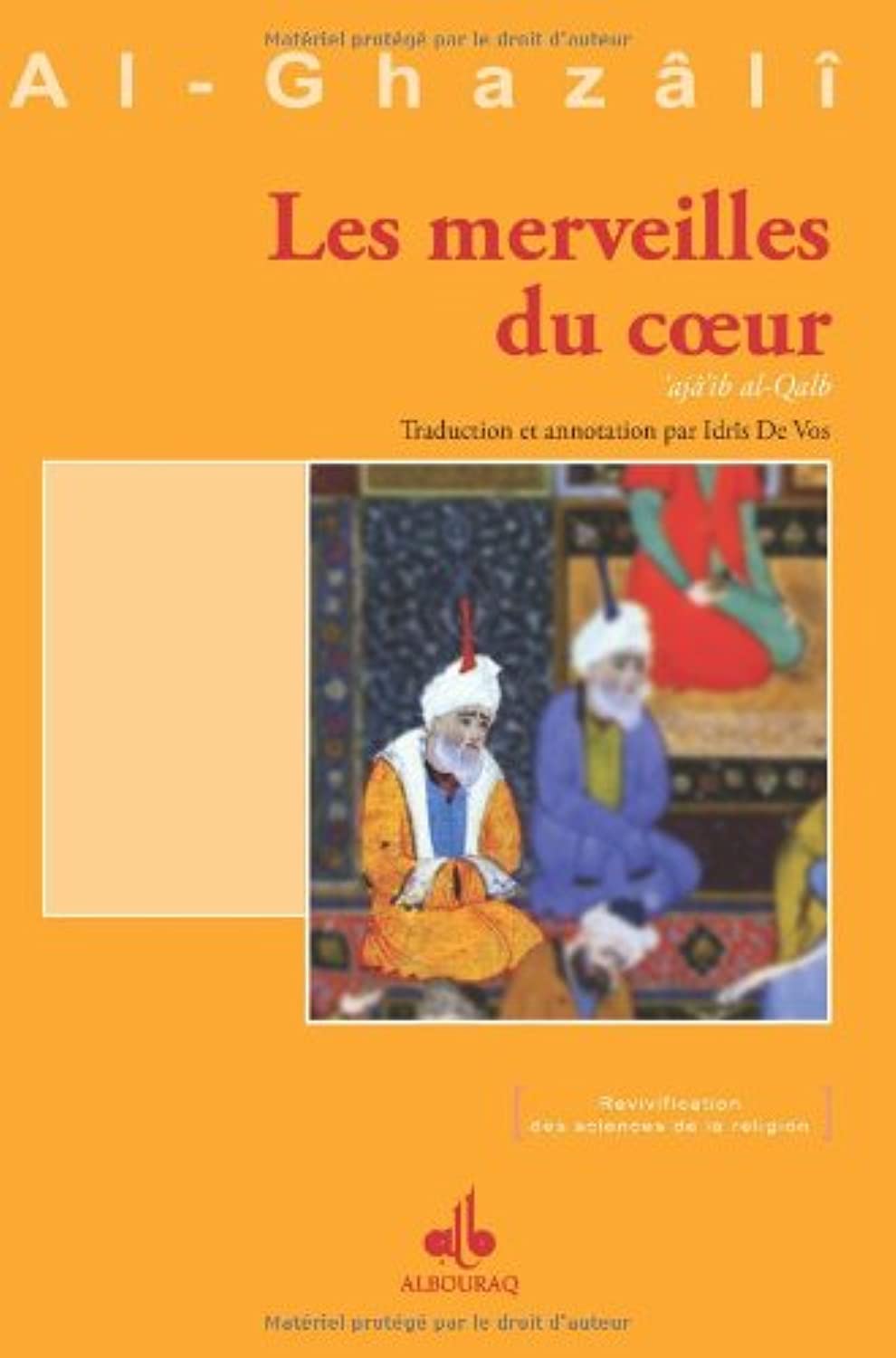 Les merveilles du coeur d'Abû-Hâmid Al-Ghazâlî Al Bouraq Livre > Islam > Foi et Spiritualité 9782841614646 Librairie Musulmane Al-imen