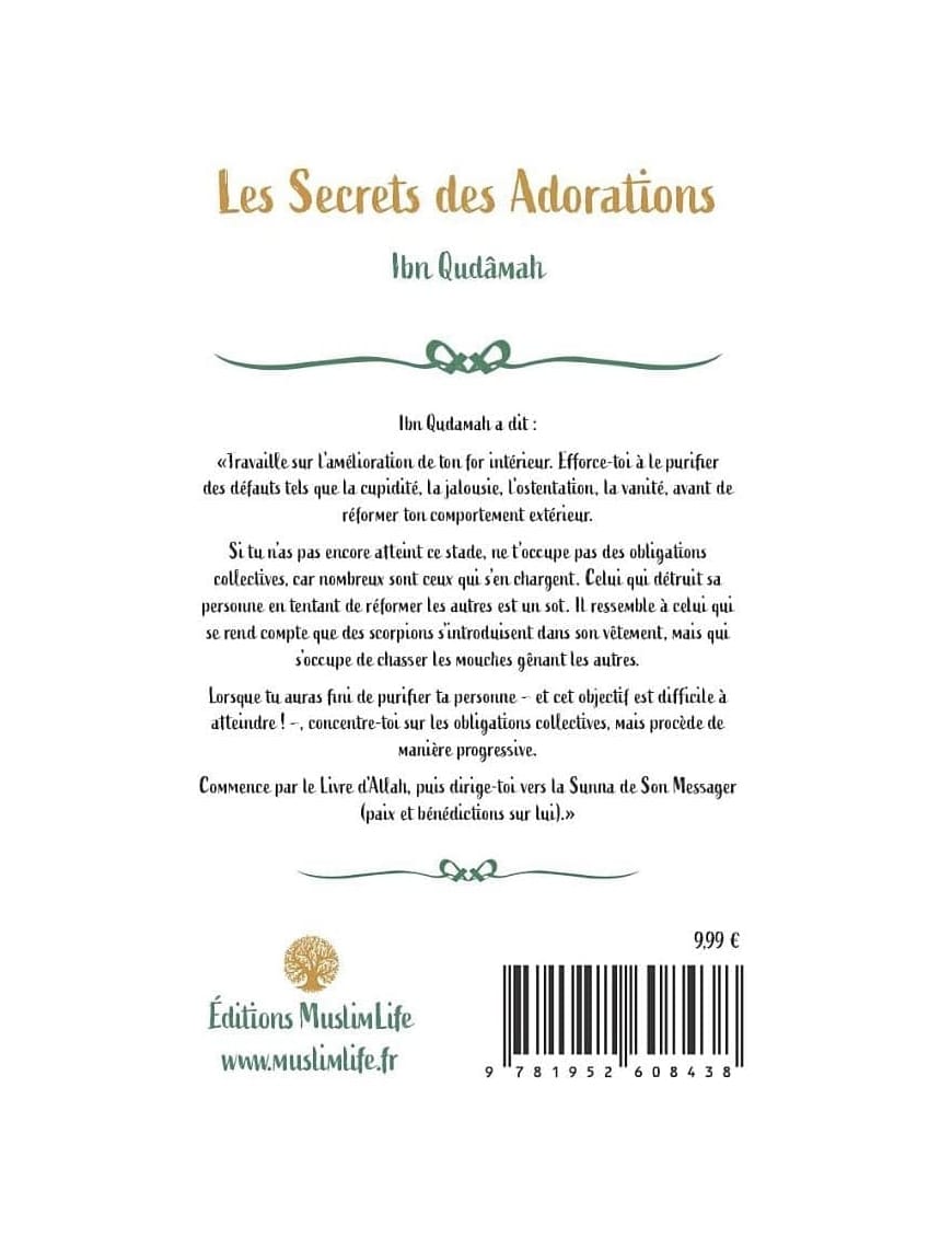 Les secrets des adorations - Ibn Qudamah - MuslimLife - Sana Sana Livre > Islam > Tawhid / Aqidah (Croyance) 9782914246378 Librairie Musulmane Al-imen
