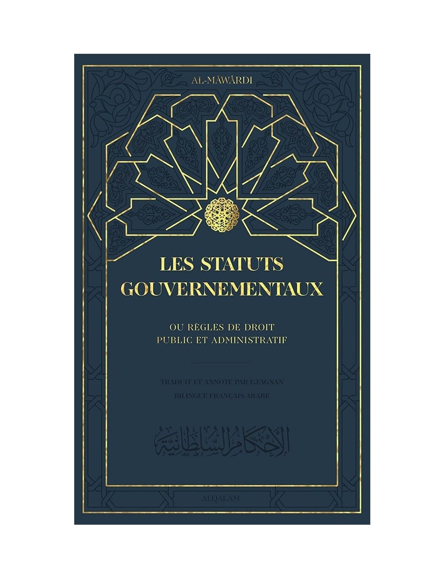 Les Statuts gouvernementaux, ou règles de droit public et administratif - Al Mawardi - Al Qalam - Éditions Al Qalam Al Qalam Livre > Islam 9791092883428 Librairie Musulmane Al-imen