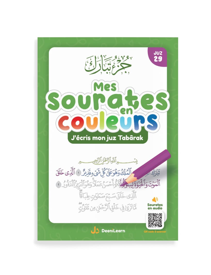 Mes sourates en couleurs - j'écris mon juz Tabarâk - couverture verte - DeeniLearn - DeeniLearn DeeniLearn Livre Islam Enfant 9782931241004 Librairie Musulmane Al-imen