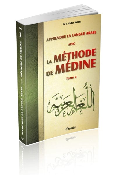 Méthode de Médine Tome 2 — Apprentissage Arabe Francophone | Orientica | Livre Islam Orientica Livres > Islam > Apprendre l'Arabe 9782356351357 Librairie Musulmane Al-imen