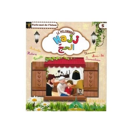 Parle-moi de l'Islam 5 : Le pèlerinage - Hajj Sana Livre Islam Enfant 9782753600652 Librairie Musulmane Al-imen