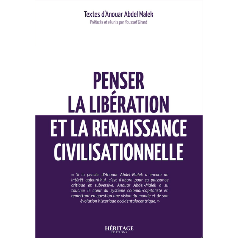 Penser la libération et la renaissance civilisationnelle - Anouar Abdel Malek Al-Bayyinah Livre > Islam > Essai 9782493295552 Librairie Musulmane Al-imen