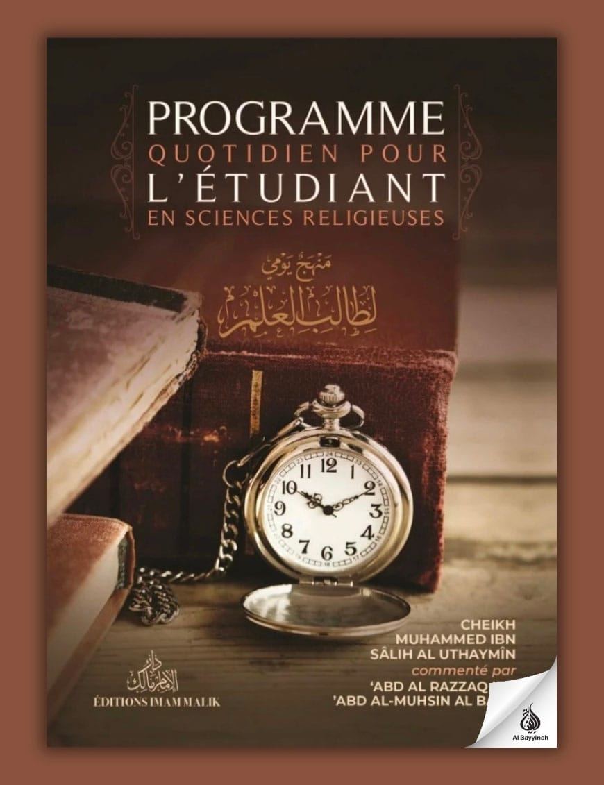 Programme quotidien pour l'étudiant en sciences religieuses - Cheikh Al Uthaymin - Imam Malik - Al-Bayyinah Al-Bayyinah Livre > Islam > Tawhid / Aqidah (Croyance) 9782919455317 Librairie Musulmane Al-imen