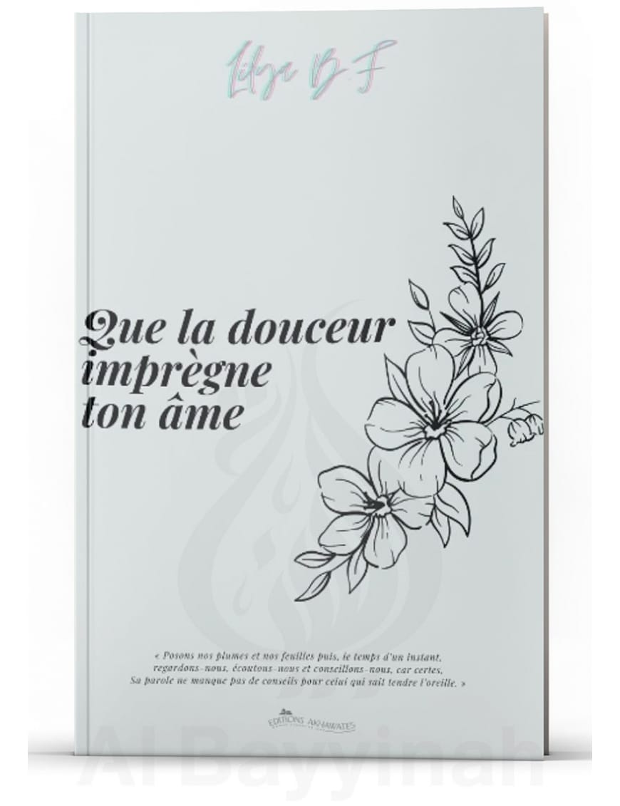Que la douceur imprègne ton âme - Akhawates - Sana Sana Livre Islam Femme 9782494885011 Librairie Musulmane Al-imen