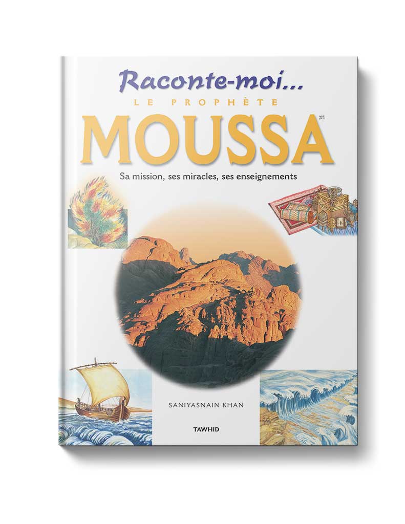 Raconte-moi le prophète Moussa - Éditions Tawhid Tawhid Livre Islam Enfant 9782848620992 Librairie Musulmane Al-imen