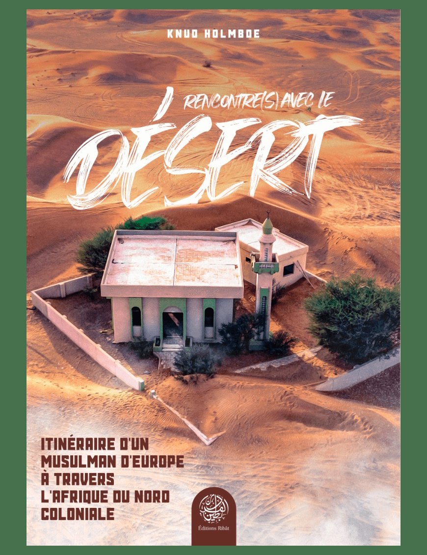 Rencontre(s) avec le Désert - Knud Holmboe - Éditions Ribât - Éditions Ribât Ribât Livre > Islam > Histoire du monde arabo-musulman 9782491948030 Librairie Musulmane Al-imen