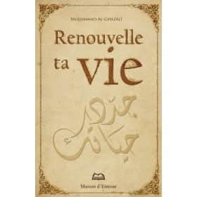 Renouvelle ta vie Maison d'Ennour Livre > Islam > Essai 9782910891916 Librairie Musulmane Al-imen