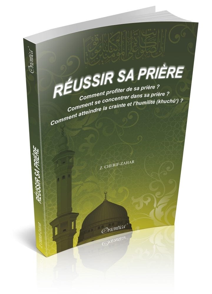 Réussir sa prière — Orientica | Livre Islam sur le Khushu' Orientica Livres > Islam > Prière (Salat) 9782356350404 Librairie Musulmane Al-imen