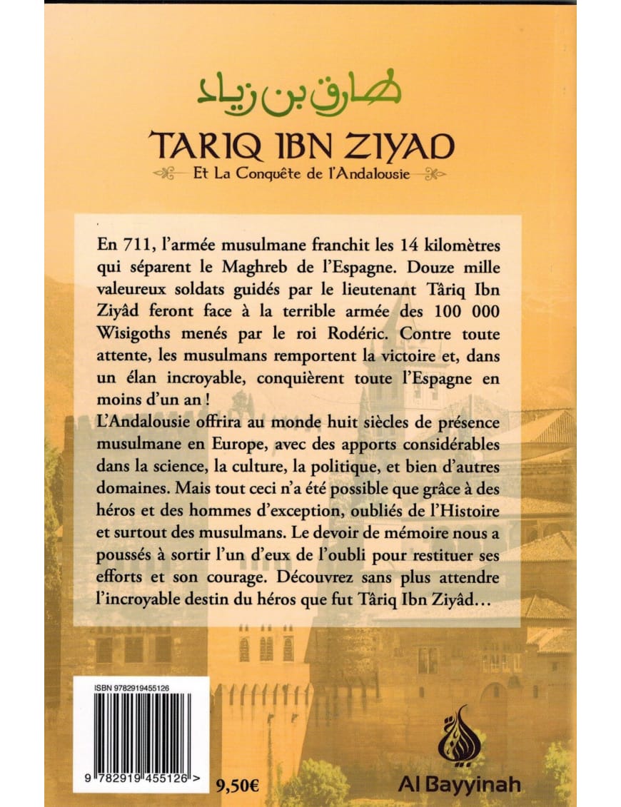 Târiq Ibn Ziyad et la conquête de l'Andalousie - Al Bayyinah Al-Bayyinah Livre > Islam > Histoire du monde arabo-musulman 9782919455126 Librairie Musulmane Al-imen