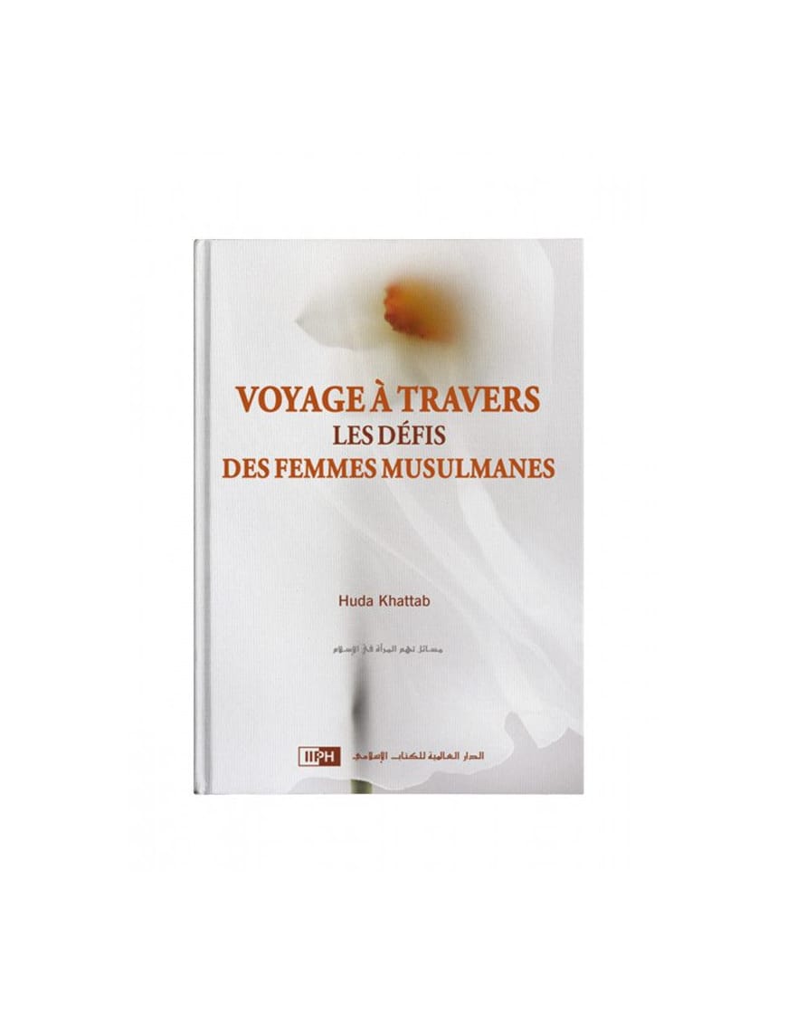Voyage à travers les défis des femmes musulmanes - Huda Khattab - IIPH - IIPH IIPH Livre Islam Femme 9786035013536 Librairie Musulmane Al-imen
