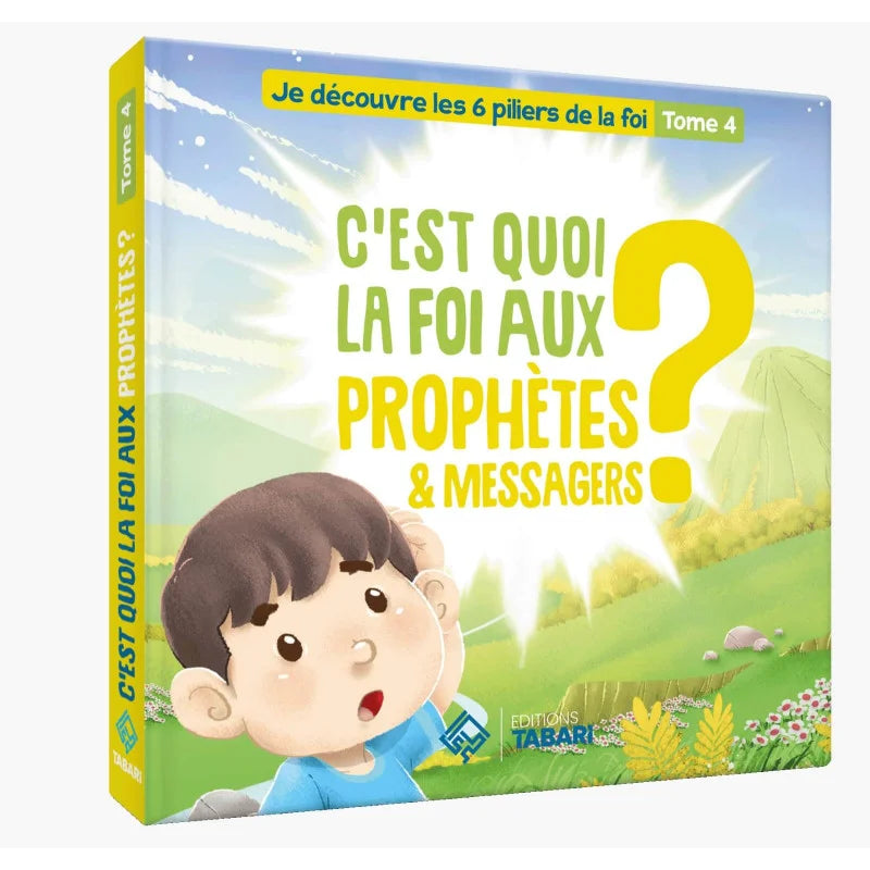  C'est quoi la foi aux prophètes et messagers ? Tome 4 - éditions Tabari