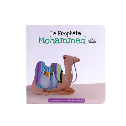 Le Prophète Mohammed - Mes Premières Histoires de Prophètes