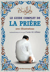 Le guide complet de la prière (avec illustrations) par Cheikh Cherif-Zahar - Éditions Al-Haramayn - Couverture du Livre