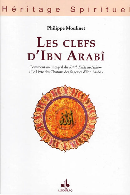 Les clefs d’Ibn Arabî de Philippe Moulinet - Albouraq