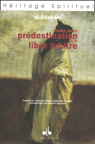 Traité sur le Prédestination et le libre arbitre d'Al-Qâshânî - Albouraq