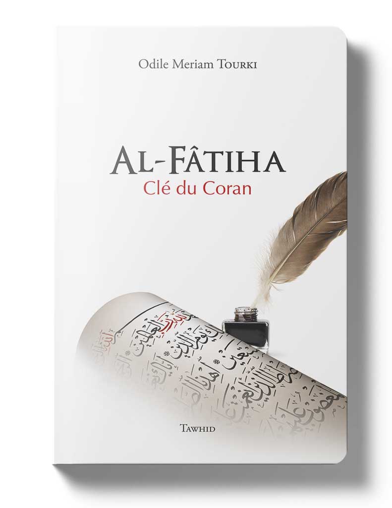 Al-Fâtiha, clé du Coran - Éditions Tawhid Tawhid Livre sur le Coran Tafsir 9782848623580 Librairie Musulmane Al-imen