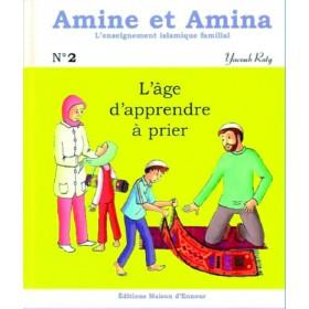 Amine et Amina - n°2 : L’âge d’apprendre à prier Maison d'Ennour Livre Islam Enfant 9782910891428 Librairie Musulmane Al-imen