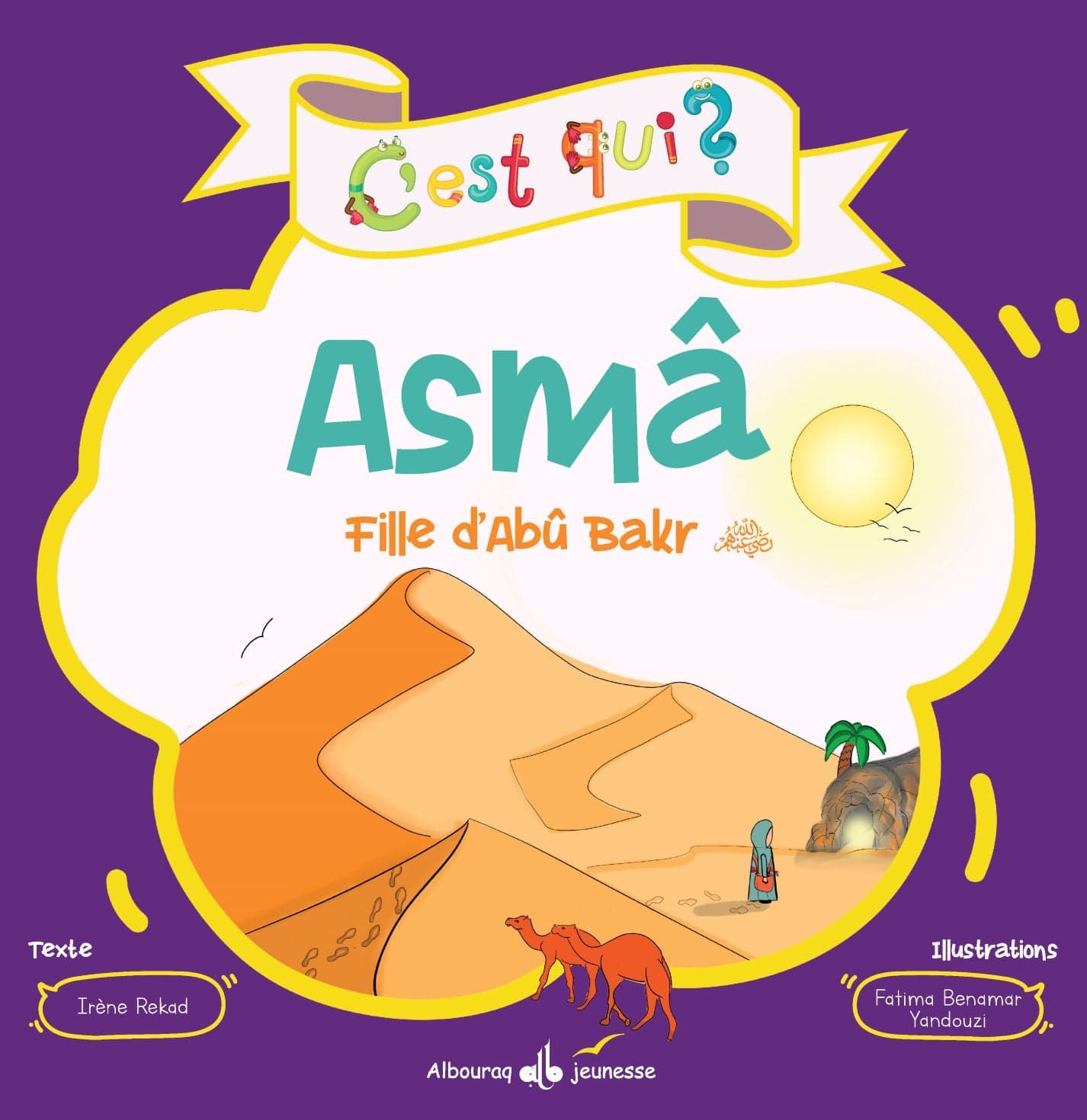 C'est qui ? Asmâ, Fille d'Abû Bakr — Irene Amina Rekad | Éditions Al Bouraq Al Bouraq Livre Islam Enfant 9782492027420 Librairie Musulmane Al-imen