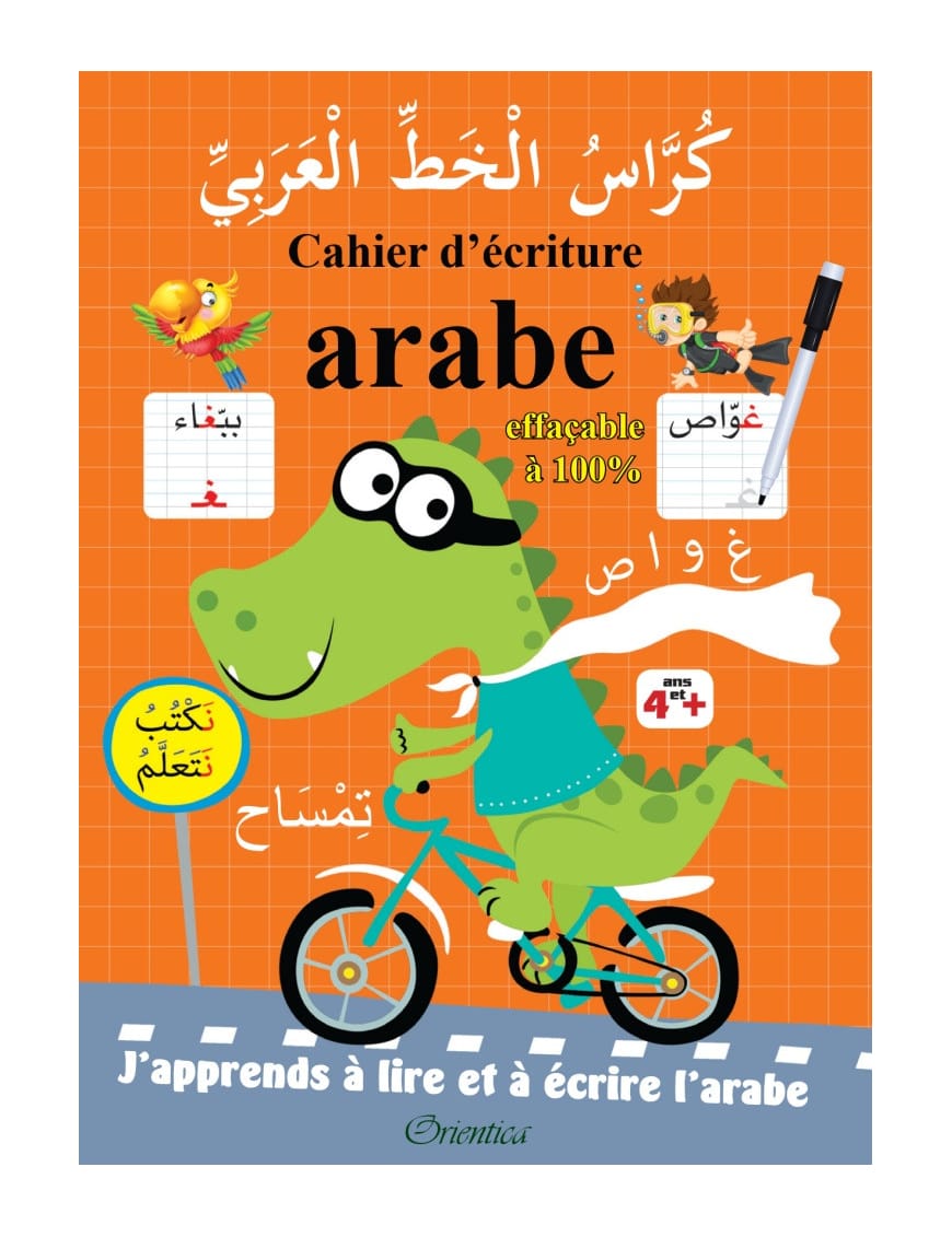 Cahier d'écriture arabe (J'apprends à lire et à écrire l'arabe) - Version de luxe avec feutre effaçable - Orientica - Sana Sana Livre Islam Enfant 9782356337283 Librairie Musulmane Al-imen