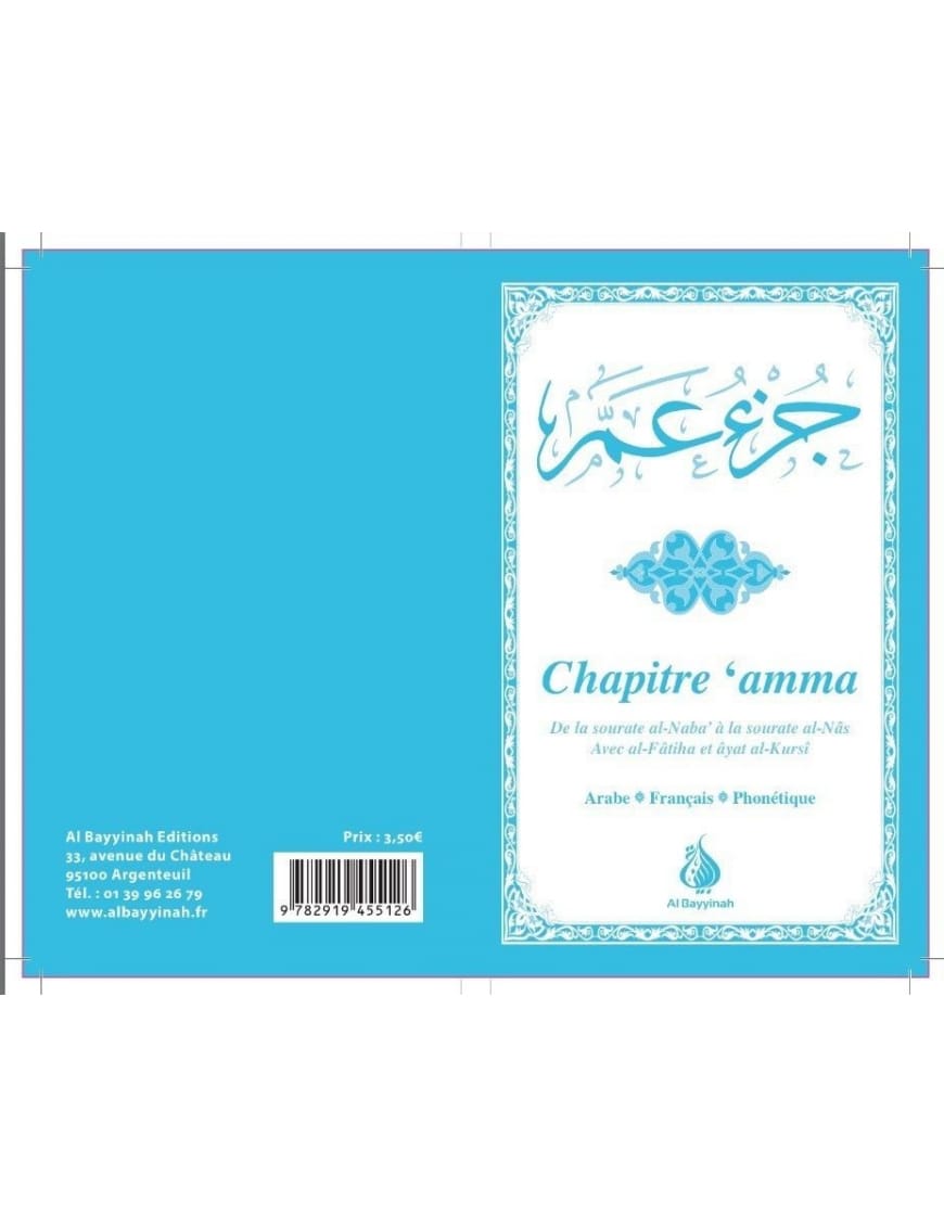 Chapitre juz Amma - arabe-français-phonétique - sourate an-Naba (78) à an-Nâs (114) - Bleu - al Bayyinah Al-Bayyinah Livre > Islam > Histoire du monde arabo-musulman 9782919455126 Librairie Musulmane Al-imen