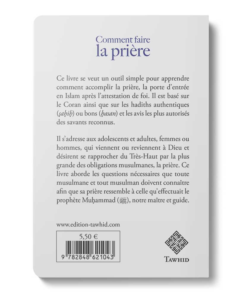 Comment faire la prière (Adolescents &amp;amp; Adultes) - Éditions Tawhid Tawhid Livre Islam Femme 9782848621043 Librairie Musulmane Al-imen