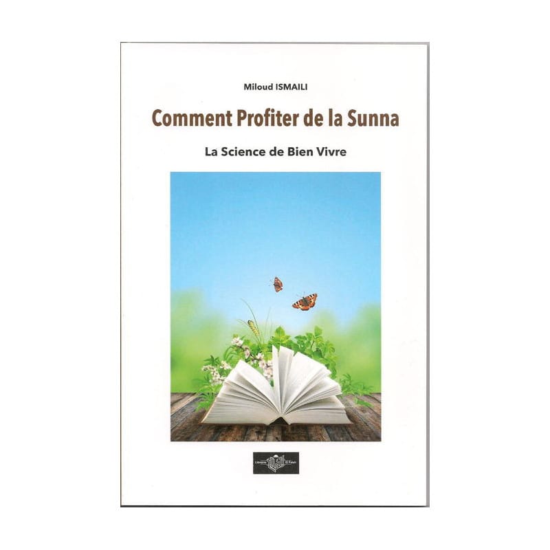 Comment profiter de la Sunna Tome 2 - Miloud Ismaili Sana Livre > Islam 9782915307092 Librairie Musulmane Al-imen