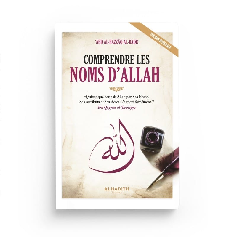 Comprendre les Noms d'Allah - cheikh 'Abd al-Razzâq al-Badr - éditions Al-Hadîth Al-Hadîth Livre > Islam > Tawhid / Aqidah (Croyance) 9782492027178 Librairie Musulmane Al-imen