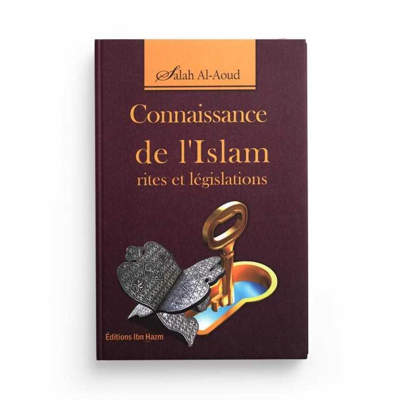 Connaissance De L'Islam (Rites Et Législations) de Salah Al Aoud Al - imen