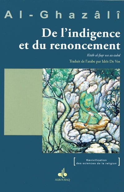 De l'indigence et du renoncement Al Bouraq Livre > Islam > Foi et Spiritualité 9782841615667 Librairie Musulmane Al-imen