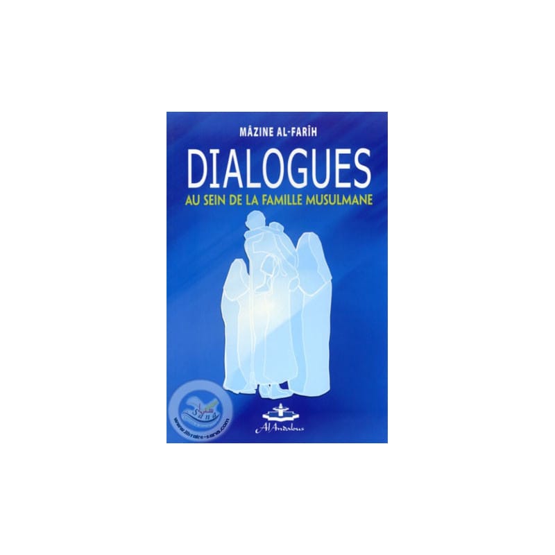 Dialogues au sein de la famille musulmane - Andalous Sana Livre Islam Mariage 9782874470028 Librairie Musulmane Al-imen