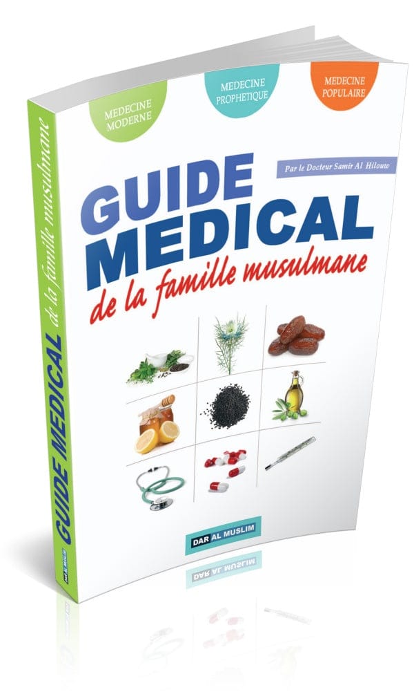 Guide Médical de la Famille Musulmane — Orientica | Santé & Médecine Islamique Orientica Livre > Islam > Santé et Médecine Prophétique 9782356353641 Librairie Musulmane Al-imen