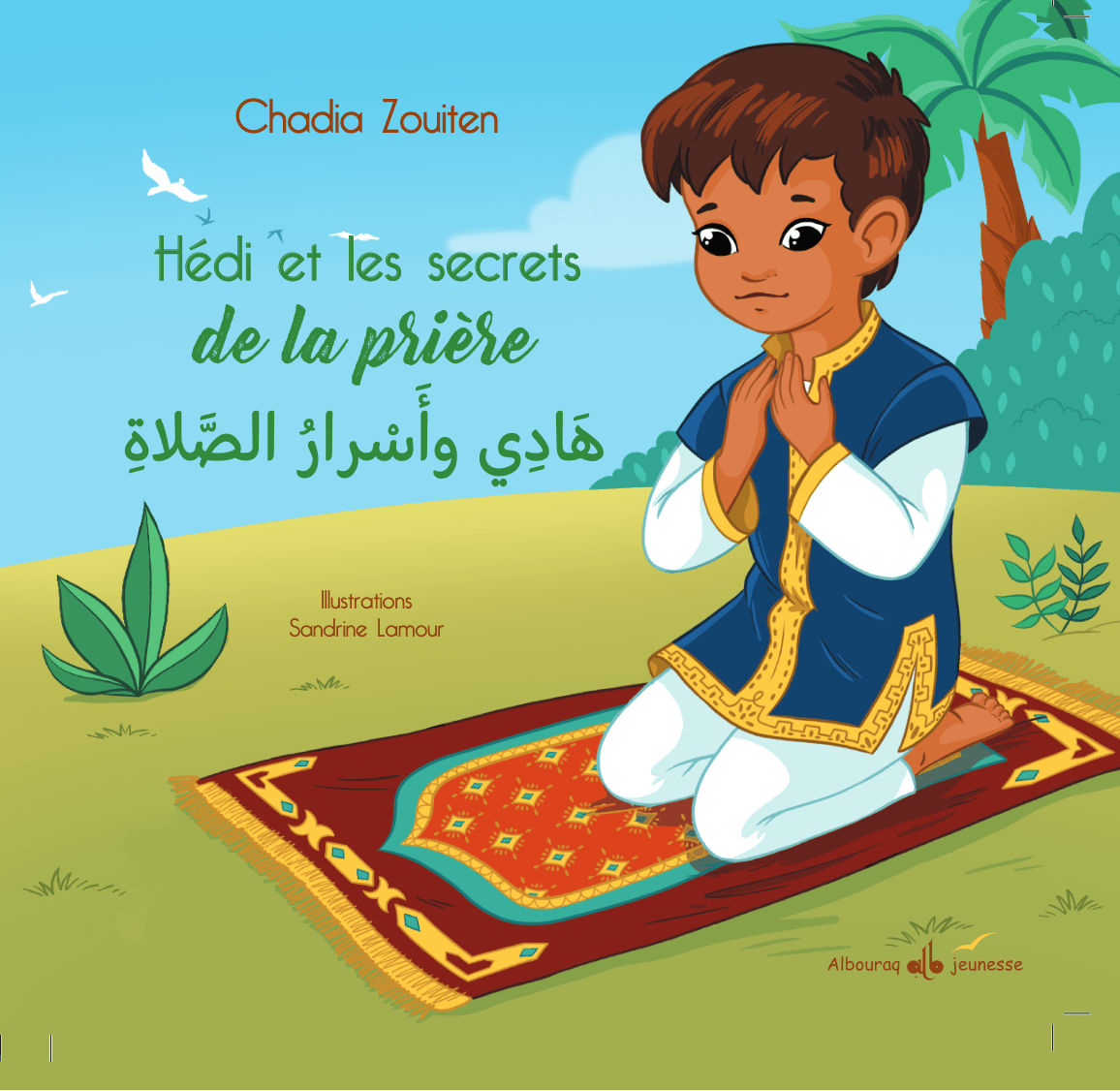 Hédi et les secrets de la prière - Bilingue (Chadia Zouiten) Al Bouraq Livre Islam Enfant 9791022512275 Librairie Musulmane Al-imen