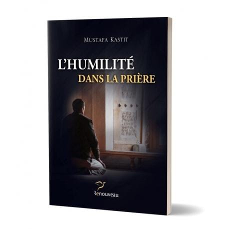 Humilité dans la prière - Kastit Mustafa Al-Hadîth Livres > Islam > Prière (Salat) 9791094111000 Librairie Musulmane Al-imen