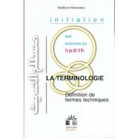 Initiation aux sciences du hadith. La terminologie : Définition de termes techniques - Livres par édition par Sana disponible chez Al - imen