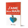 J'aime mon mari (57 Procédés pour raffermir l'amour de ton mari), de 'Adil Fathî Abd - Allah, 9 ème édition 2016 disponible chez Al - imen