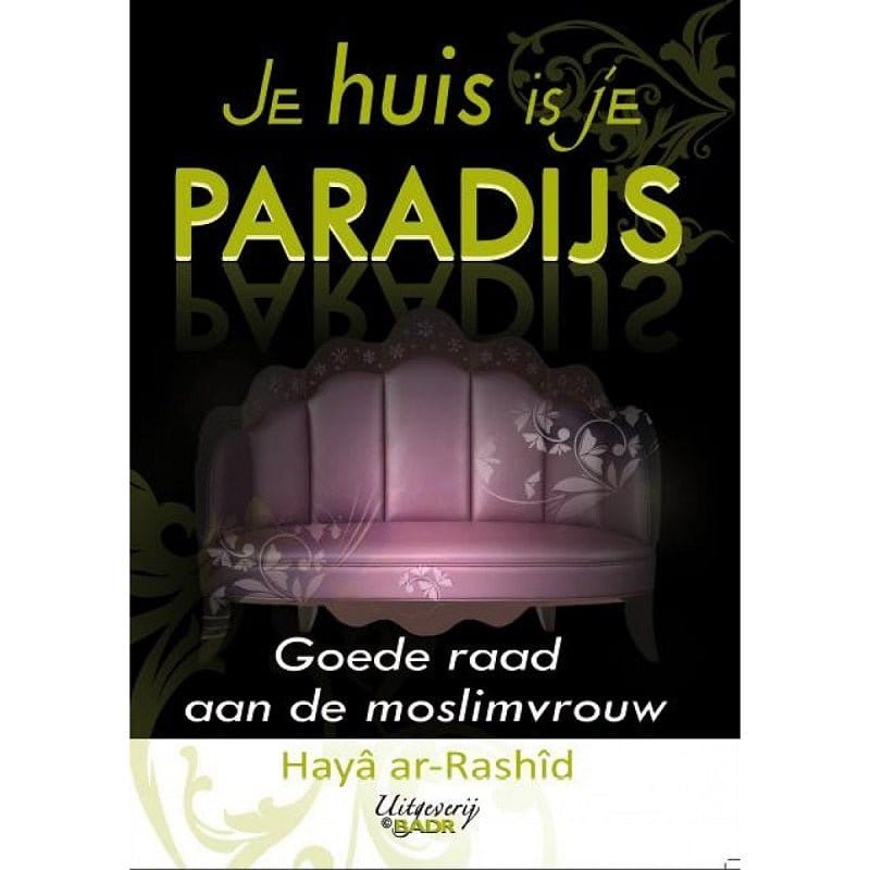 Je huis is je paradijs Nederlands Boeken > Islam 9782875280411 Librairie Musulmane Al-imen