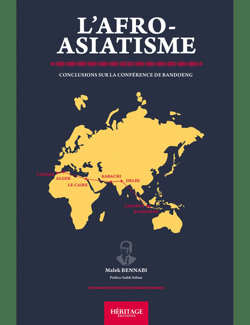 L'Afro-Asiatisme : conclusions sur la conférence de Bandoeng - Malek Bennabi - Héritage - Al-Bayyinah Al-Bayyinah Livre > Islam > Essai 9782493295101 Librairie Musulmane Al-imen