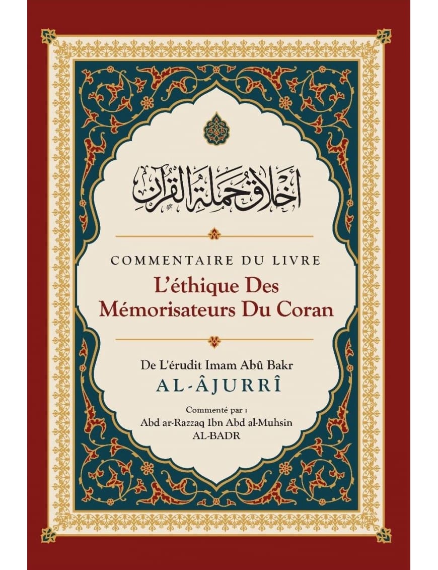 L'éthique des Mémorisateurs du Coran - Abû Bakr Al-Âjurrî - ibn Badis - Ibn Badis Éditions Ibn Badis Livre > Islam > Tawhid / Aqidah (Croyance) 9791091925778 Librairie Musulmane Al-imen