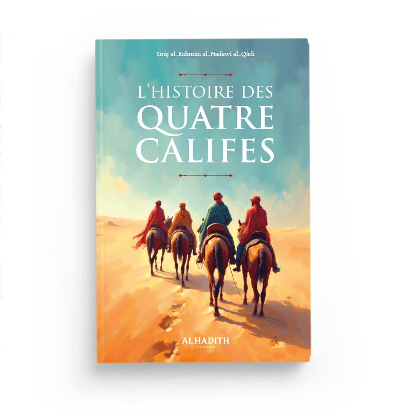 l’histoire des quatre Califes - Cheikh Sirâj al-Rahmân - Editions Al hadith - éditions Al-Hadîth Al-Hadîth Livre > Islam > Biographie 9782930395869 Librairie Musulmane Al-imen
