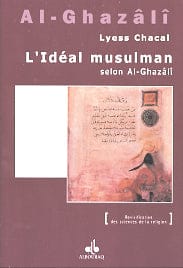L'Idéal musulman — Lyess Chacal | Éditions Al Bouraq Al Bouraq Livres > Islam > Introduction ou Nouveau Converti 9782841611522 Librairie Musulmane Al-imen