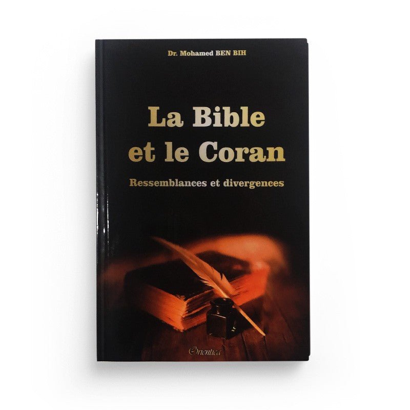 La Bible et le Coran : Ressemblances et divergence - Livres par édition par Orientica disponible chez Al - imen