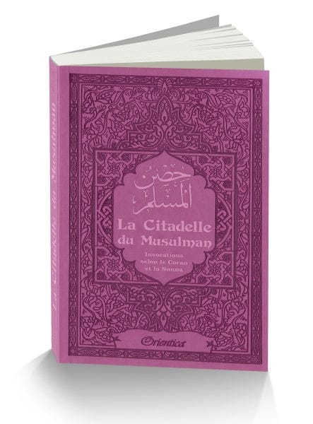 La Citadelle du Musulman - Couleur Mauve — Hisnu-l-Muslim | Orientica | Invocations Islam Orientica Livre > Islam > Invocations (Dou'as) > Citadelle du Musulman 9782356351555 Librairie Musulmane Al-imen