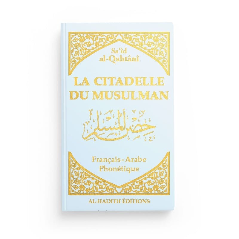 La citadelle du musulman de Sa‘îd al-Qahtânî Al-Hadîth Livre > Islam > Invocations (Dou'as) > Citadelle du Musulman Bleu Ciel 9782875452665 Librairie Musulmane Al-imen