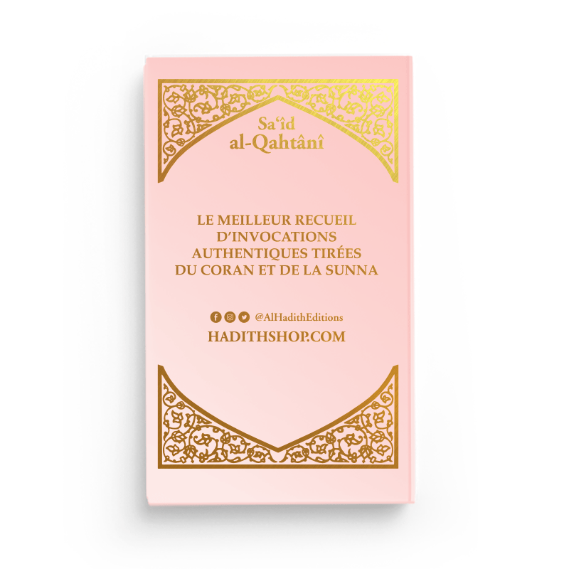 La citadelle du musulman de Sa‘îd al-Qahtânî Al-Hadîth Livre > Islam > Invocations (Dou'as) > Citadelle du Musulman Librairie Musulmane Al-imen