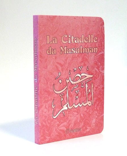 La Citadelle du Musulman (Rose Clair) — Hisn Al Muslim | Orientica | Invocations Coran & Sunna Orientica Livre > Islam > Invocations (Dou'as) > Citadelle du Musulman 9782356350831 Librairie Musulmane Al-imen