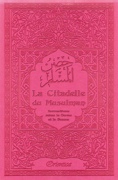 La Citadelle du Musulman (Rose) — Hisnu-l-Muslim | Orientica | Invocations Coran & Sunna Orientica Livre > Islam > Invocations (Dou'as) > Citadelle du Musulman 9782356351562 Librairie Musulmane Al-imen