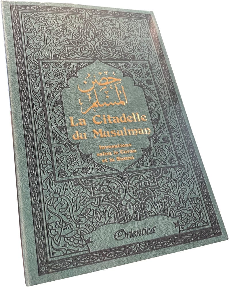 La Citadelle du Musulman (Vert-Bleu) — Hisn al-Muslim | Orientica | Invocations Coran & Sunna Orientica Livre > Islam > Invocations (Dou'as) > Citadelle du Musulman 9782356351579 Librairie Musulmane Al-imen
