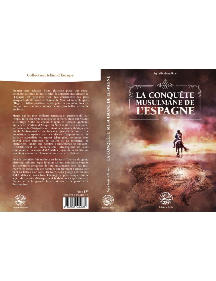La conquête musulmane de l'Espagne - Agha Ibrahim Akram - Editions Ribât - Éditions Ribât Ribât Livre > Islam > Histoire du monde arabo-musulman 9782956444039 Librairie Musulmane Al-imen